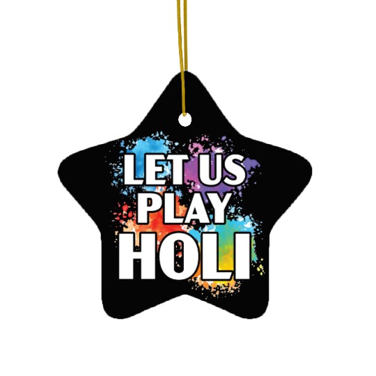 Let Us Play Holi Hindu Buddhist Holi Festival Ceramic Ornaments