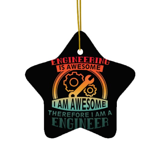 Engineering Is Awesome Cool College Of Engineering Ceramic Ornaments