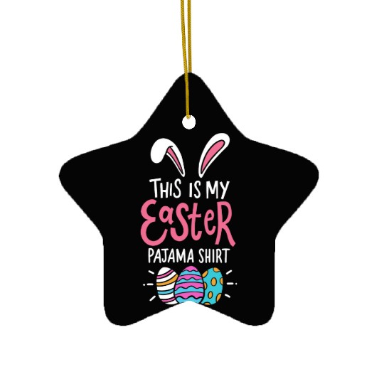 This Is My Easter Pajama Sunday Egg Hunt Holiday Ceramic Ornaments