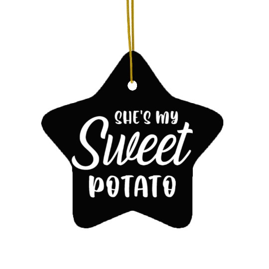 She s My Sweet Potato Ceramic Ornaments