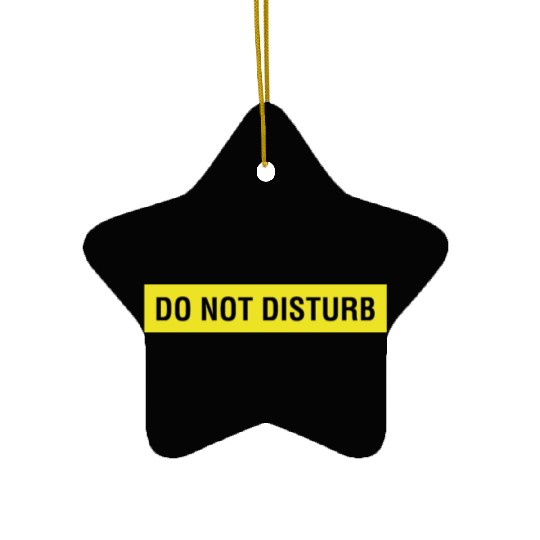 Do Not Disturb Ceramic Ornaments