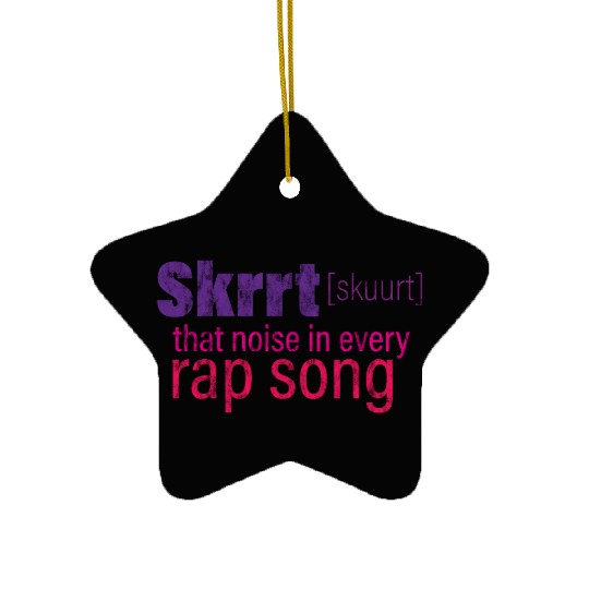 Skrrt That Noise In Every Rap Song 3 Ceramic Ornaments