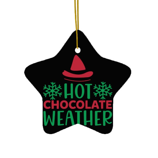 Hot chocolate weather Ceramic Ornaments