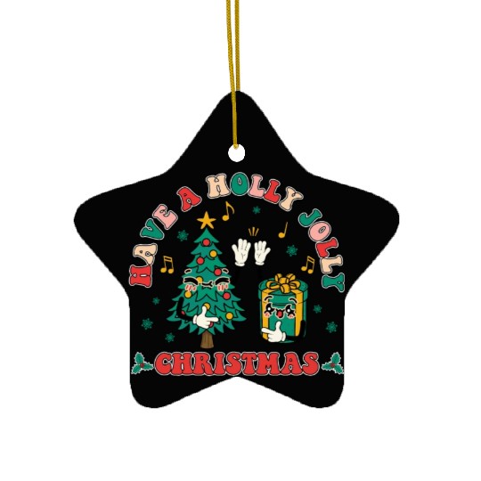 have a holly jolly christmas Ceramic Ornaments