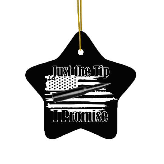 Just The Tip I Promise Bullet On Distressed Flag Ceramic Ornaments