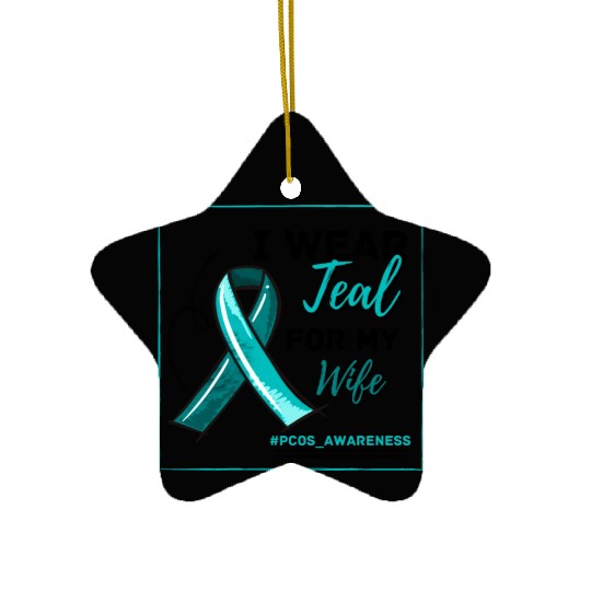 I Wear Teal For My Wife PCOS Teal Ribbon Awareness Ceramic Ornaments