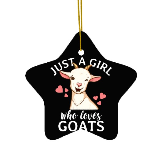 Goat Girl Just A Girl Who Loves Goats Farmer Goat Ceramic Ornaments