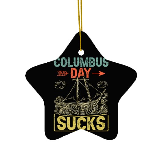 Columbus Day Sucks 1492 Native American Anti Ceramic Ornaments