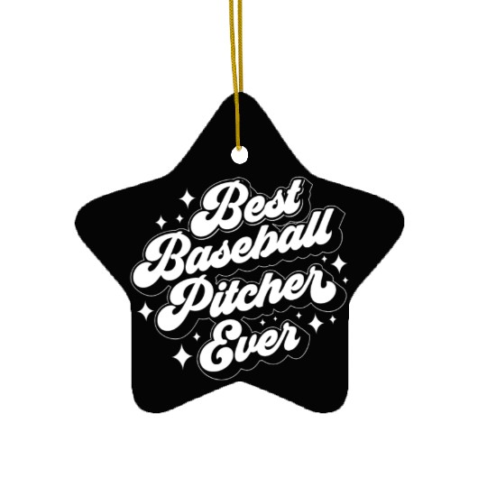 Best Baseball Pitcher Ever Hobby Player Sayings Ceramic Ornaments