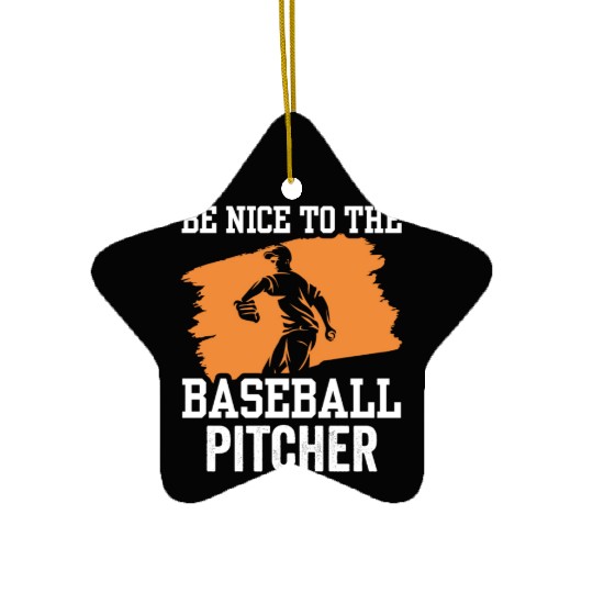 Be Nice To The Baseball Pitcher Hobby Player Ceramic Ornaments