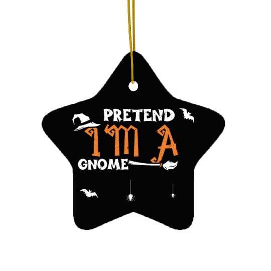 Pretend I'm A Gnome - Halloween Ceramic Ornaments
