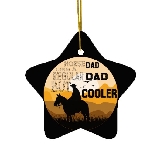 horse dad like a regular dad but cooler Ceramic Ornaments