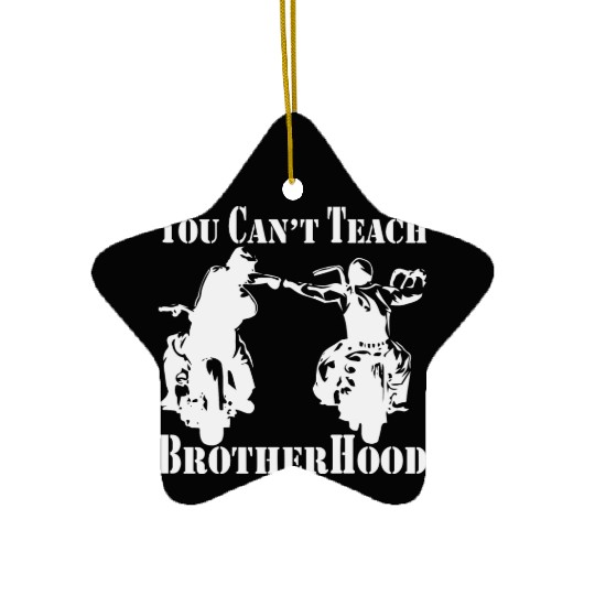 You Can’t Teach Brotherhood Biker ©WhiteTigerLLC. Ceramic Ornaments