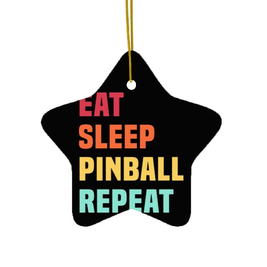 Eat Sleep Pinball Repeat - for Pinball lover Ceramic Ornaments