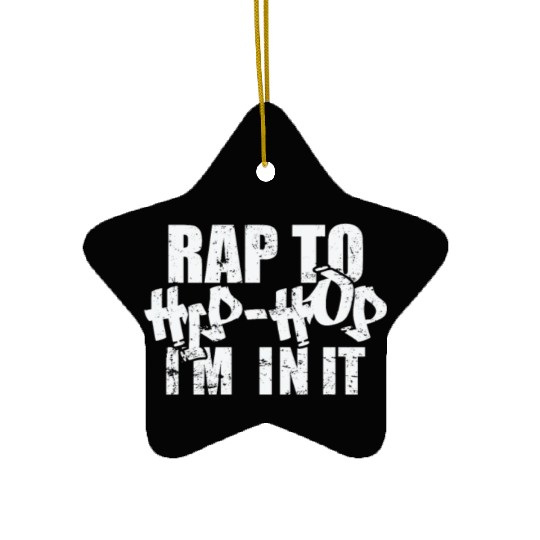 Rap to Hip Hop I'm in it Direction of Music Rap Ceramic Ornaments