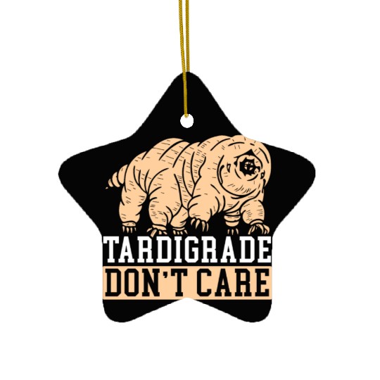 Tardigrade Don't Care Water Bear Biology Ceramic Ornaments