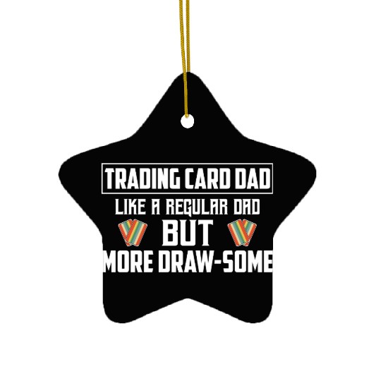 Trading Card Dad Like A Regular Dad TCG Father Col Ceramic Ornaments