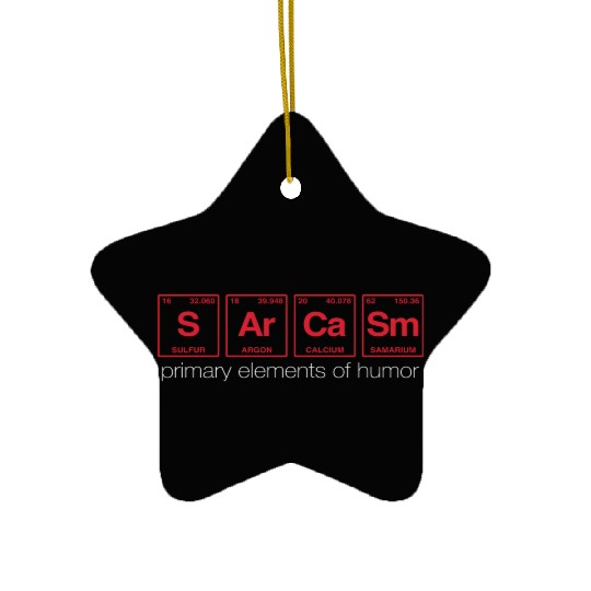 SARCASM - with elements of the periodic table Ceramic Ornaments