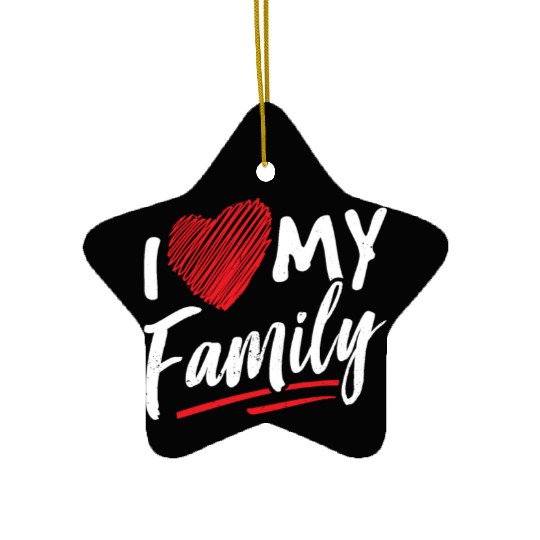 I Love My Family Gathering Families Reunion Ceramic Ornaments