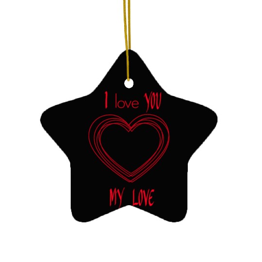 I love you my love Ceramic Ornaments