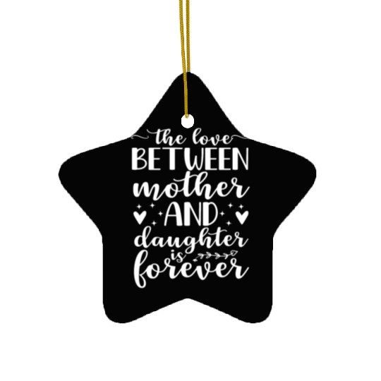 Love Between A Mother And Daughter Is Forever Moth Ceramic Ornaments