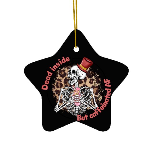 Dead Inside Caffeinated Skeleton Valentine Day Ceramic Ornaments