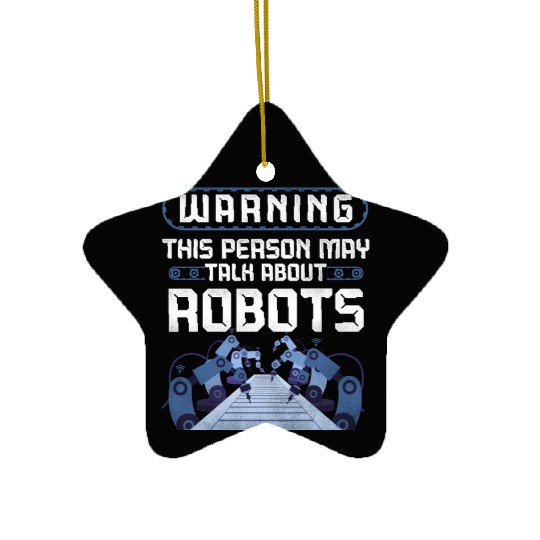 Robot Robotics Engineer Warning Ceramic Ornaments