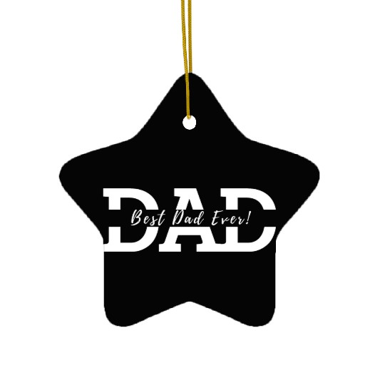 Best Dad ever Ceramic Ornaments