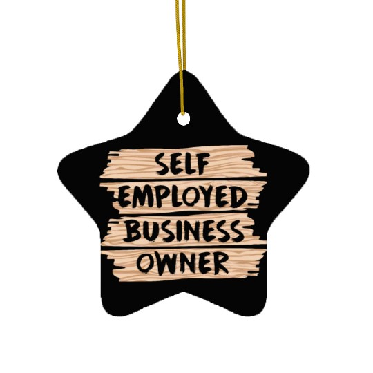 Self Employed Business Owner Work Freelancer Boss Ceramic Ornaments
