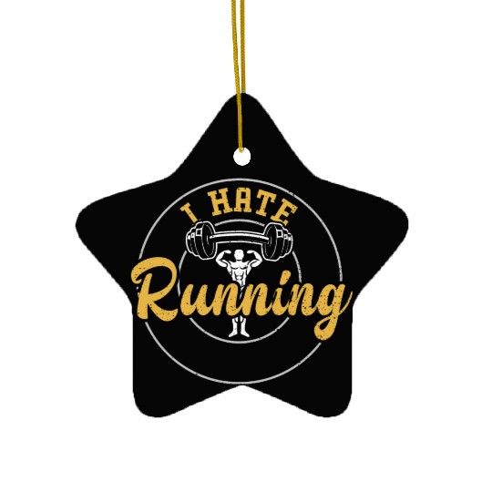 I Hate Running - Gym Ceramic Ornaments