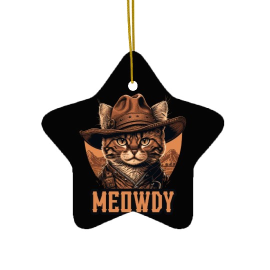 Meowdy - Funny Mashup Between Meow and Howdy - Cat Ceramic Ornaments