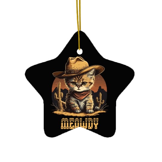 Meowdy - Funny Mashup Between Meow and Howdy - Cat Ceramic Ornaments