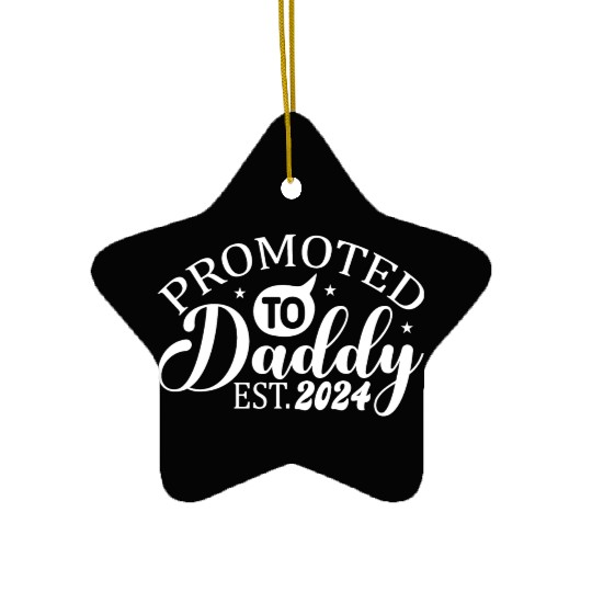 Promoted to daddy 2024 daddy to be Ceramic Ornaments