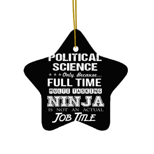 Political Science Ceramic Ornaments - Multitasking Ninja Job