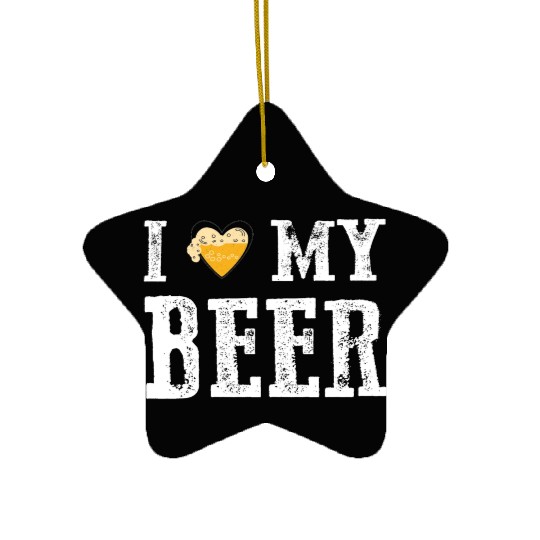 I Love My Beer Funny valentine's day Ceramic Ornaments