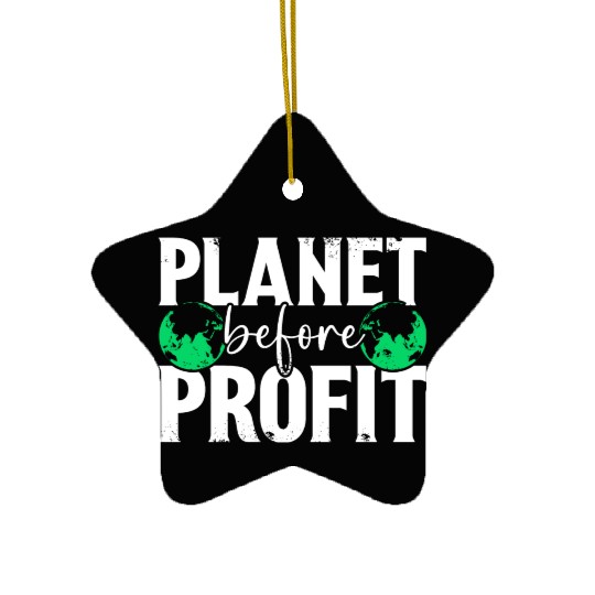 Planet Before Profit Earth Day Planet Environment Ceramic Ornaments