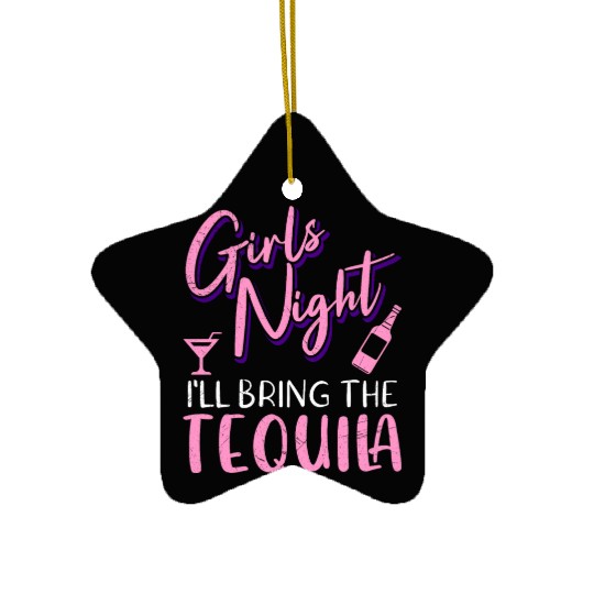 Girls night out I bring the tequila Spring Break Ceramic Ornaments
