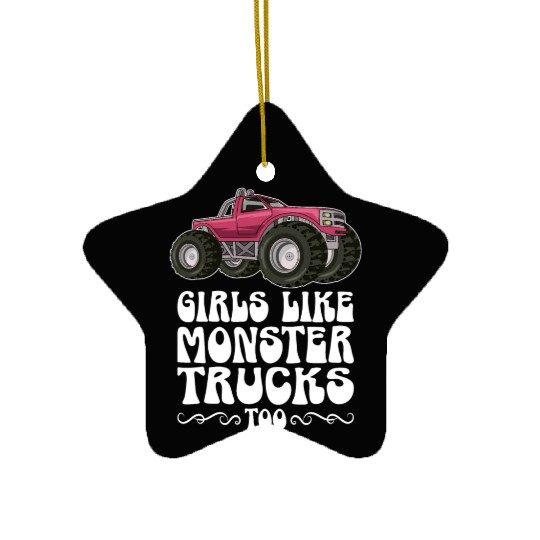 Girls Like Monster Trucks Too Girls Monster Truck Ceramic Ornaments