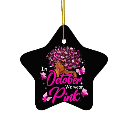 In October We Wear Pink African American Women Bre Ceramic Ornaments
