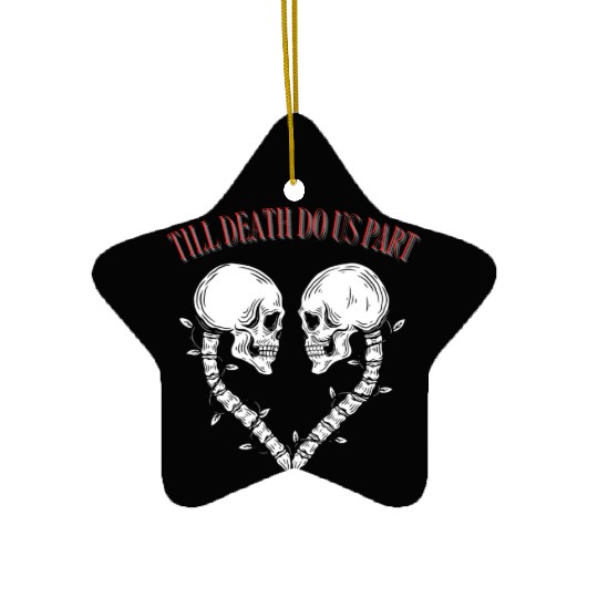 Till death do us part Ceramic Ornaments