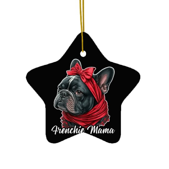 French Bulldog Frenchie Sayings Puppy Dog Lover Ceramic Ornaments