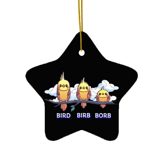 Bird Birb Borb Funny Birdwatching Cute Birds Lover Ceramic Ornaments