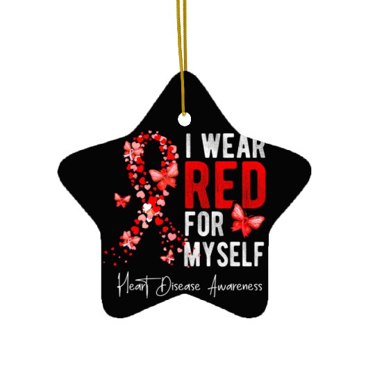 I Wear Red For Myself Heart Disease Awareness Mont Ceramic Ornaments