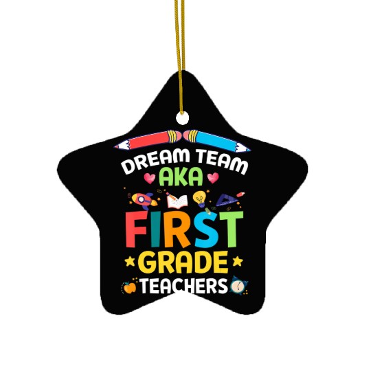 Dream Team Aka First Grade Teachers Back To School Ceramic Ornaments