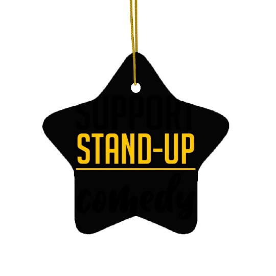 Support Stand Up Comedy 4 Ceramic Ornaments