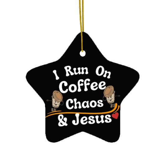 coffee chaos and Jesus Ceramic Ornaments, coffee and Jesus