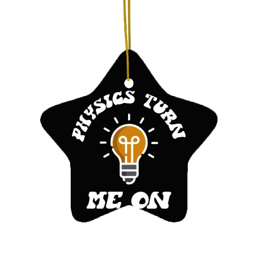 Physics Turn Me On Ceramic Ornaments