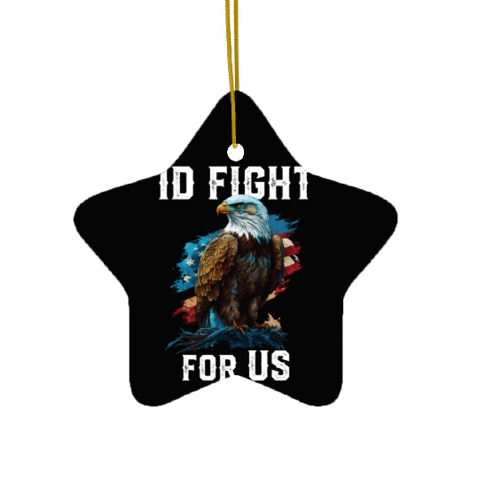 I'd Fight for US American Bald Eagle America USA Ceramic Ornaments