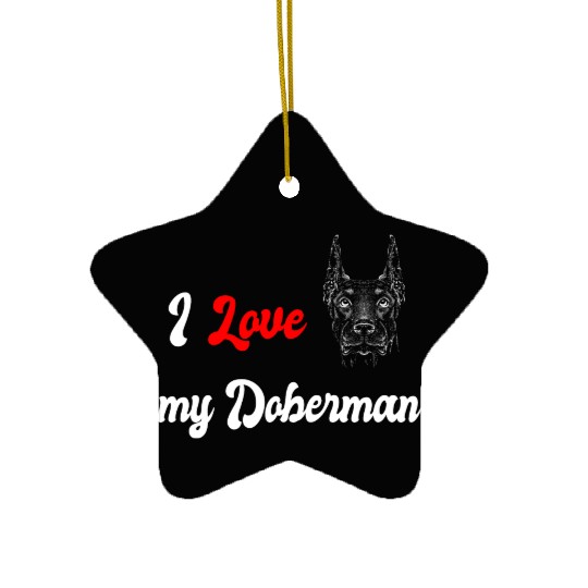 I love my Doberman Ceramic Ornaments