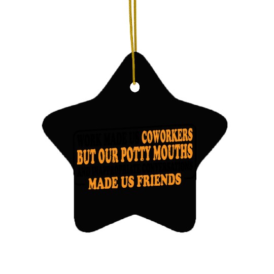 Our Inappropriate Conversations Made Us Friends 8 Ceramic Ornaments